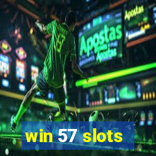 win 57 slots